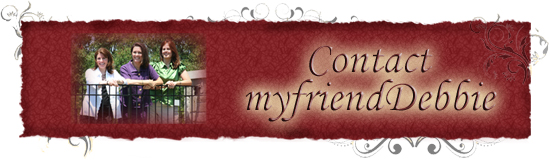 Contact Us - www.myfriendDebbie.com